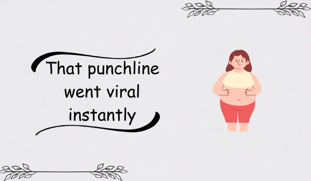 your fat jokes